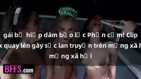 gái bị hiếp dâm bạo lực Phản cảm! Clip sex quay lén gây sốc lan truyền trên mạng xã hội