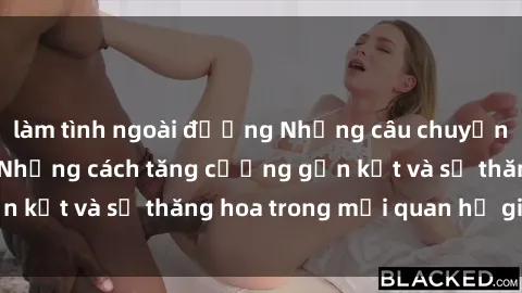 làm tình ngoài đường Những câu chuyện về sex gia đình: Những cách tăng cường gắn kết và sự thăng hoa trong mối quan hệ gia đình