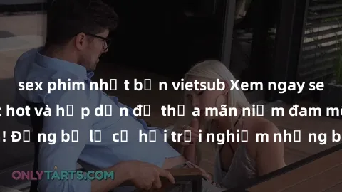 sex phim nhật bản vietsub Xem ngay sex anime vietsub cực hot và hấp dẫn để thỏa mãn niềm đam mê của bạn! Đừng bỏ lỡ cơ hội trải nghiệm những bộ anime đỉnh cao chỉ có tại đây!