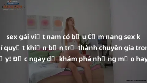 sex gái việt nam có bầu Cẩm nang sex không che: Những bí quyết khiến bạn trở thành chuyên gia trong chuyện ấy! Đọc ngay để khám phá những mẹo hay và bí quyết tình dục không che.