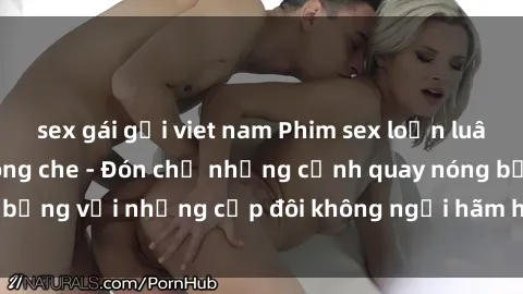 sex gái gọi viet nam Phim sex loạn luân đầy kích thích không che - Đón chờ những cảnh quay nóng bỏng với những cặp đôi không ngại hãm hiếp gia đình trong lòng