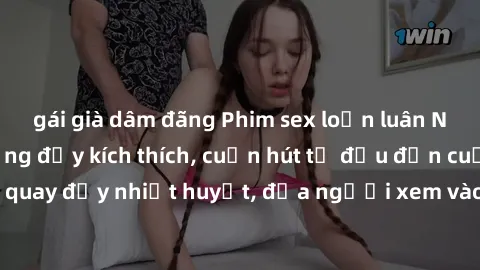 gái già dâm đãng Phim sex loạn luân Nhật Bản: Hành động đầy kích thích, cuốn hút từ đầu đến cuối. Những cảnh quay đầy nhiệt huyết, đưa người xem vào thế giới độc đáo của tình thân. Đừng bỏ lỡ!