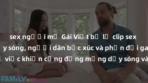 sex người mỹ Gái Việt bị lộ clip sex khiến dư luận dậy sóng, người dân bức xúc và phản đối gay gắt. Sự việc khiến cộng đồng mạng dậy sóng và yêu cầu xử lý nghiêm ngặt.