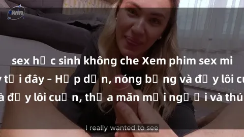 sex học sinh không che Xem phim sex miễn phí online ngay tại đây – Hấp dẫn, nóng bỏng và đầy lôi cuốn, thỏa mãn mọi người và thú vui của bạn!