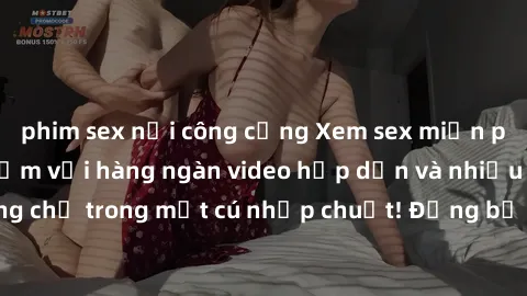 phim sex nơi công cộng Xem sex miễn phí: Cùng trải nghiệm với hàng ngàn video hấp dẫn và nhiều thể loại đa dạng chỉ trong một cú nhấp chuột! Đừng bỏ lỡ cơ hội thưởng thức tuyệt vời này ngay hôm nay!