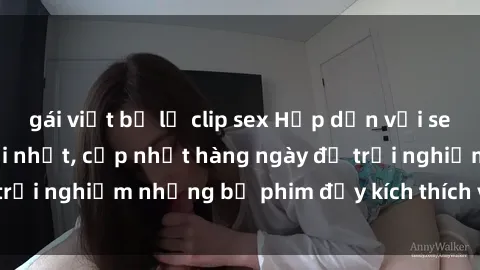 gái việt bị lộ clip sex Hấp dẫn với sex hentai vietsub mới nhất, cập nhật hàng ngày để trải nghiệm những bộ phim đầy kích thích và hấp dẫn.